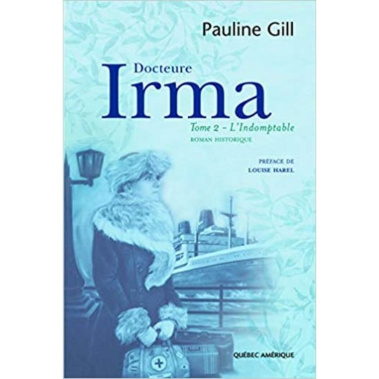 Docteure Irma T.02 L'indomptable De Pauline Gill