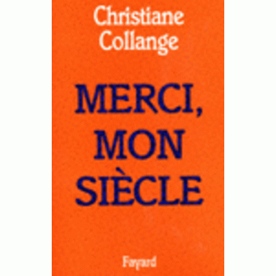 Merci, mon siècle De Christiane Collange