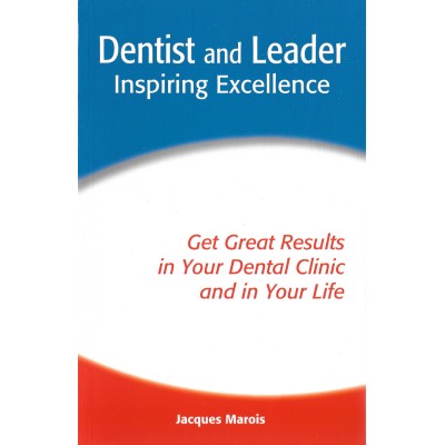 DENTIST AND LEADER: INSPIRING EXCELLENCE