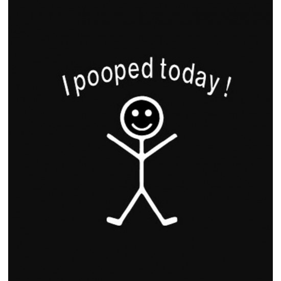 I Pooped Today