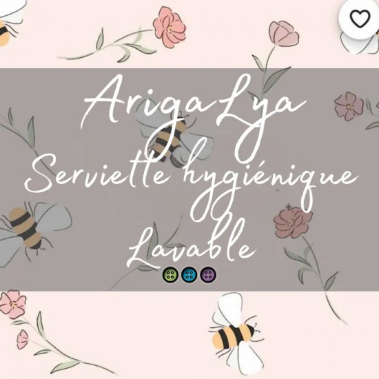 Abeille - ArigaLYA - Serviettes hygiéniques lavables
