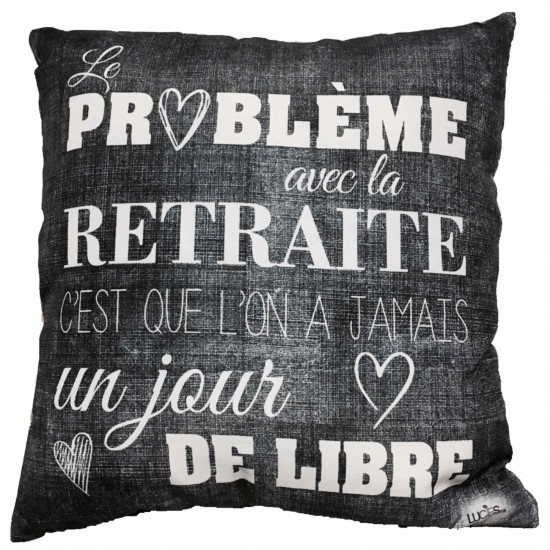  Coussin  Le Problème avec la retraite 