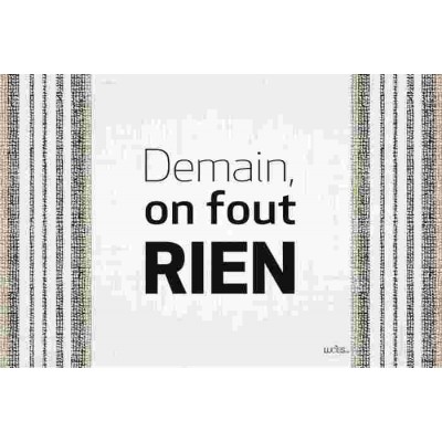 Demain, on fout rien