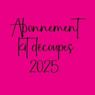 Abonnement kit découpes 2025