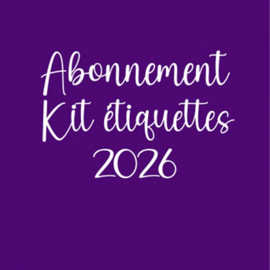 Abonnement kit étiquettes 2026 Abonnement kit étiquettes 2026