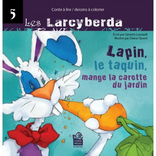 Lapin, le taquin, mange la carotte du jardin, ISBN...