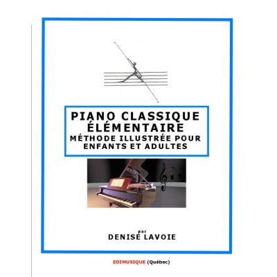 PIANO CLASSIQUE ÉLÉMENTAIRE méthode illustrée...