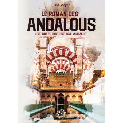 Le roman des andalous une autre histoire d'al...
