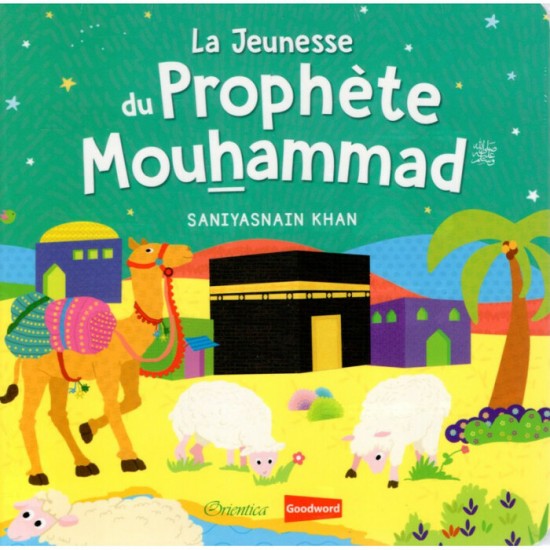 La Jeunesse du Prophete Mouhammad La Jeunesse du Prophete Mouhammad