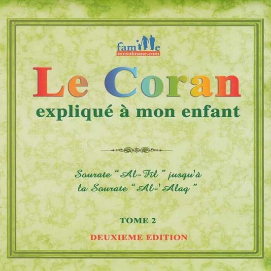 Le Coran Explique a mon Enfant Tome 2 - Surat Al-Fil - Al-Alaq