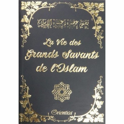 La vie des grands savants de l'islam