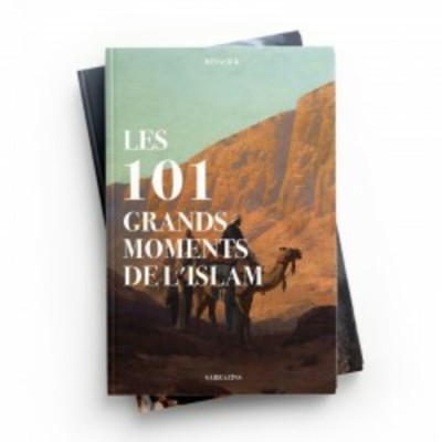 Les 101 Grands moments de islam