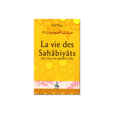 La Vie des Sahabiyats - Que Dieu soit satisfait...