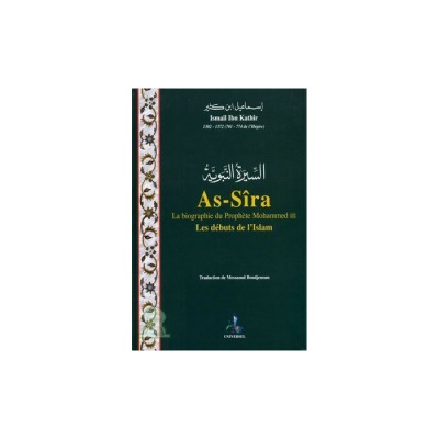 AS-SIRA - Les Débuts de l'Islam - Ibn Kathir...