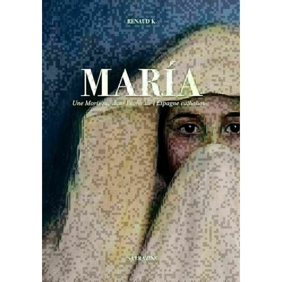 María , une Morisque dans l'enfer catholique - Renaud K.
