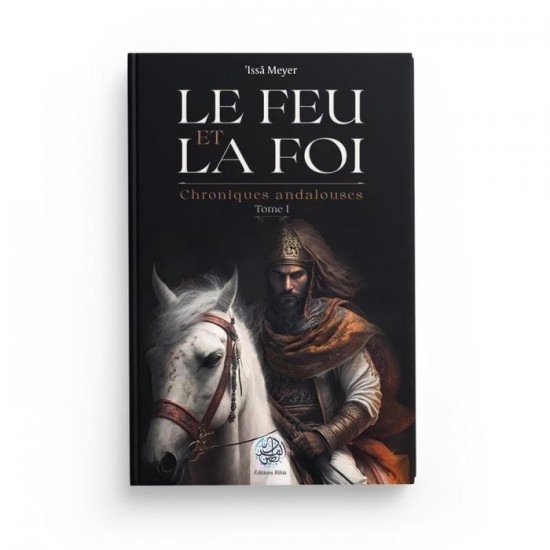 Le Feu et la Foi - Issa Meyer - Ribat 