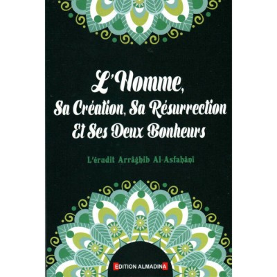 L'Homme, sa création, sa résurrection et ses...