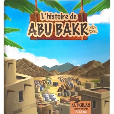 L'histoire de Abou Bakr: 7 à 12 ans Couverture...