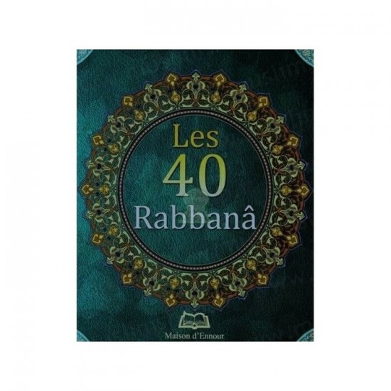 Les 40 Rabbannâ 