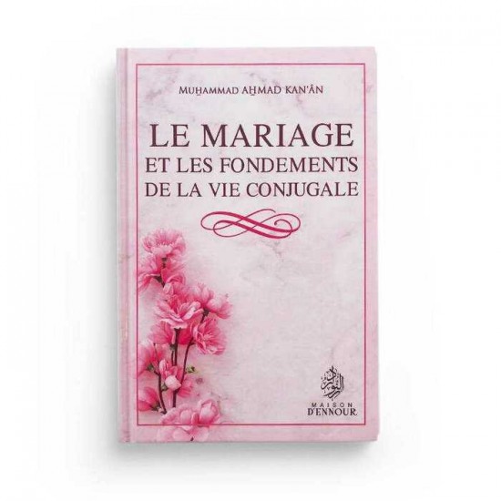 Le Mariage  et les Fondements de la Vie Conjugale 
