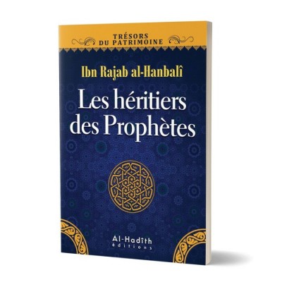 Les Héritiers des Prophètes - Ibn Rajab...