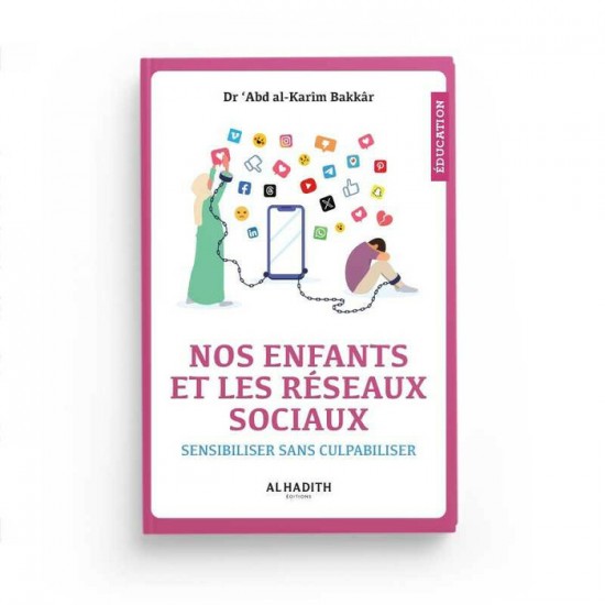 Nos Enfants et les Réseaux Sociaux ,Sensibiliser sans culpabiliser 
