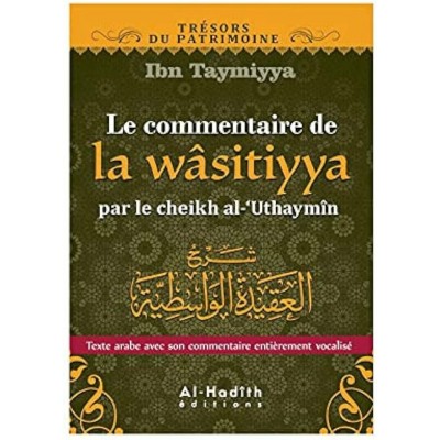 Le Commentaire de la Wâsitiyya par le cheikh...