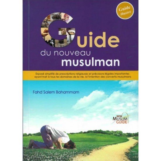 Le guide du nouveau musulman Le guide du nouveau musulman