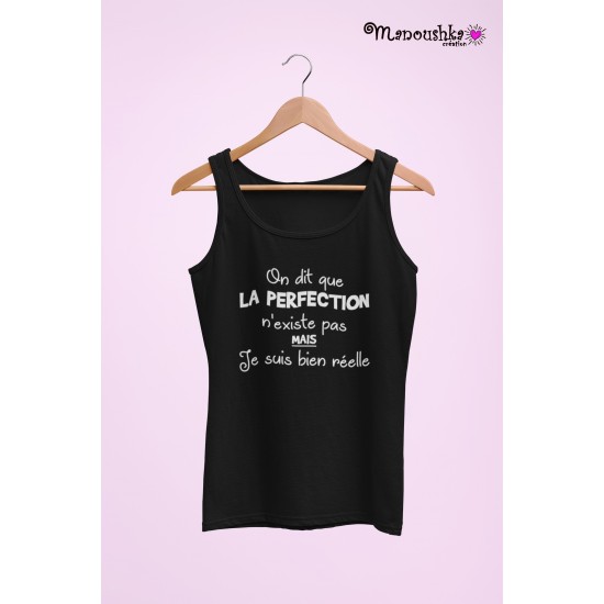 Camisole -  On dit que la perfection n'existe pas...