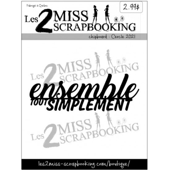 Les 2 Miss scrapbooking - Chipboard «Ensemble...