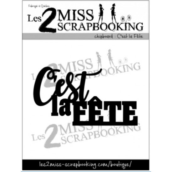 Les 2 Miss scrapbooking - Chipboard «C'est la...