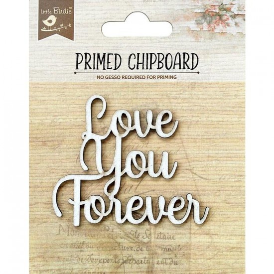 Little Birdie - Chipboard «Love You Forever»