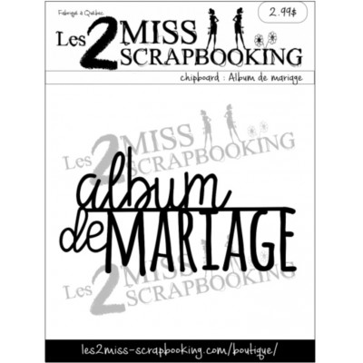Les 2 Miss scrapbooking - Chipboard «Album de...