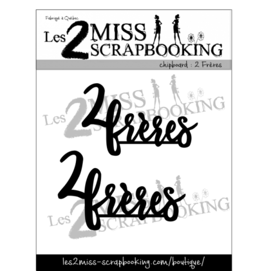 Les 2 Miss scrapbooking - Chipboard «2 Frères»