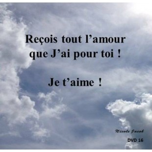 Reçois tout l'amour que J'ai pour toi ! Je t'aime...