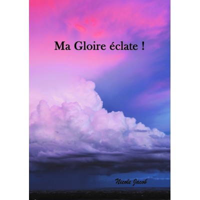 Ma Gloire éclate !