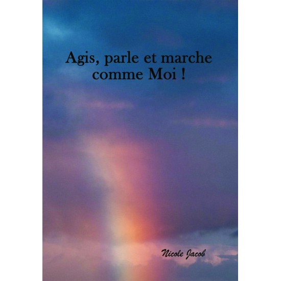 Agis, parle et marche comme Moi !