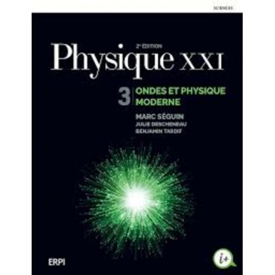 Physique XXI3- Ondes et physique moderne, 2e...