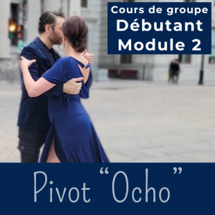 Cours de tango argentin - Module 2 - OCHO