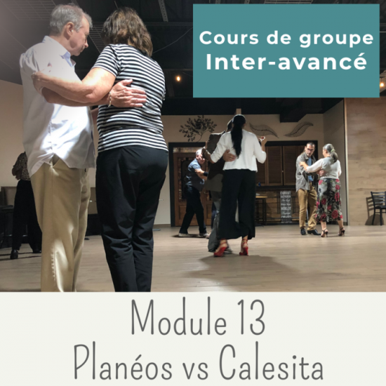 Cours de tango argentin - Module 13 PLANÉO & CALESITA
