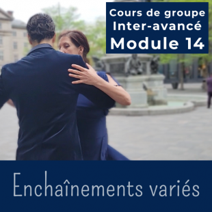 Cours de tango argentin - Module 14 ENCHAINEMENTS...