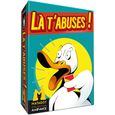 LA T'ABUSES!