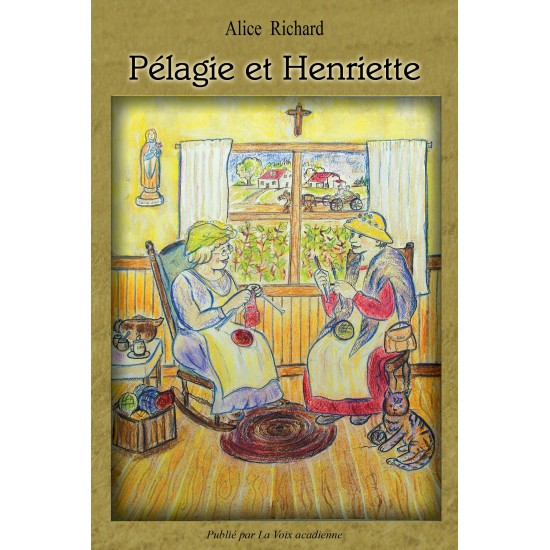 Pélagie et Henriette - Livre en français, auteure Alice Richard