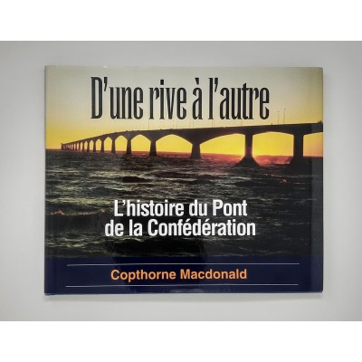 D'une rive à l'autre - L'histoire du Pont de la...