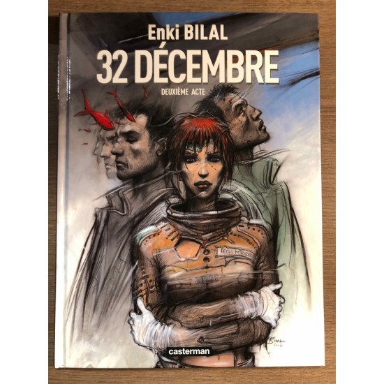 TÉTRALOGIE DU MONSTRE ACTE DEUX: 32 DÉCEMBRE - ENKI BILAL - CASTERMAN (2006)