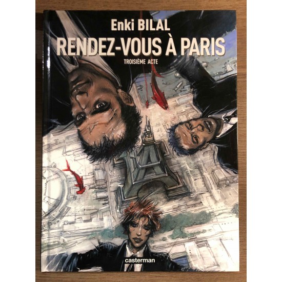 TÉTRALOGIE DU MONSTRE ACTE TROIS: RENDEZ-VOUS À PARIS - ENKI BILAL - CASTERMAN (2006)