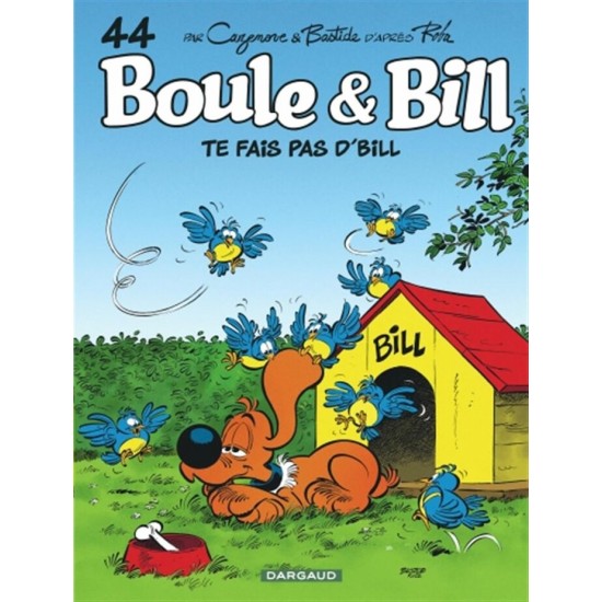 BOULE & BILL 44 - TE FAIS PAS D'BILL - DARGAUD (2023)