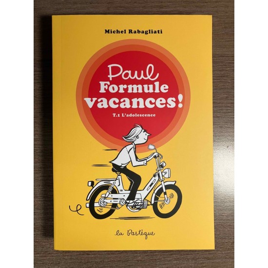 PAUL FORMULE VACANCES T01: L'ADOLESCENCE - MICHEL RABAGLIATI - LA PASTÈQUE (2024)