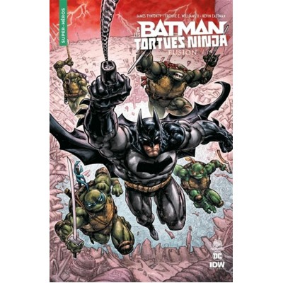 BATMAN ET LES TORTUES NINJA: FUSION - COLLECTION...