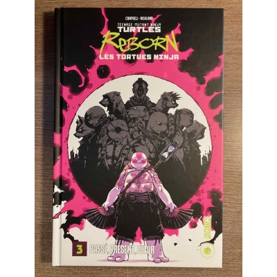 LES TORTUES NINJA REBORN T03: PASSÉ, PRÉSENT,...